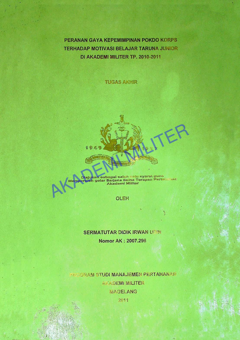 PERANAN GAYA KEPEMIMPINAN POKDO KORPS TERHADAP MOTIVASI BELAJAR TARUNA JUNIOR DI AKADEMI TP. 2010-2011